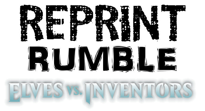 Reprint Rumble - Elves vs. Inventors