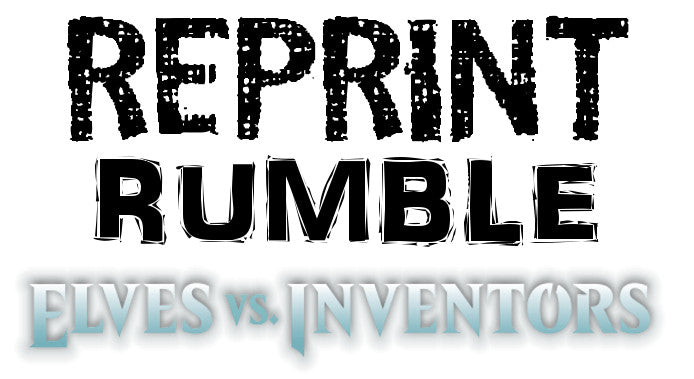 Reprint Rumble - Elves vs. Inventors