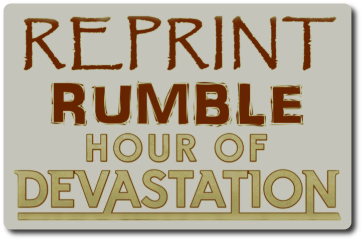 Reprint Rumble - Hour of Devastation